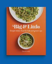 Load image into Gallery viewer, Big &amp; Little: Simple Italian food for kids and grown-ups