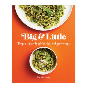 Big & Little: Simple Italian food for kids and grown-ups